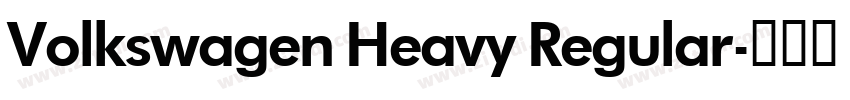 Volkswagen Heavy Regular字体转换 Volkswagen Heavy Regular字体转换